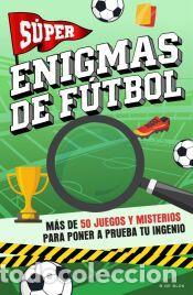Libros: Super enigmas de f&uacute;tbol - VARIOS AUTORES