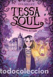Libros: Tessa Soul 1 - El fantasma del baile - Millet, Eva