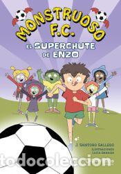 Libros: Monstruoso F.C. El superchute de Enzo - Santoro Gallego, J.