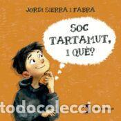 Libros: Soc tartamut, i qu&egrave;? - Sierra i Fabra, Jordi