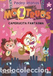 Libros: Moztruos 11: Caperucita fantasma - Ma&ntilde;as Romero, Pedro