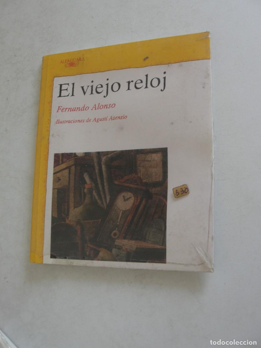 Libros: INFANTIL ALFAGUARA 55 - EL VIEJO RELOJ - FERNANDO ALONSO / AGUSTI ASENSIO - PRECINTADO