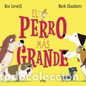 Libros: El perro m&aacute;s grande - Chambers, Mark;Lerwill, Ben