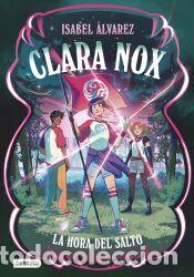 Libros: Clara Nox 3. La hora del salto - &Aacute;lvarez, Isabel
