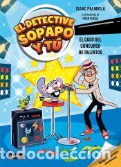 Libros: El detective Sopapo y t&uacute; 6. El caso del concurso de talentos - Fuego, Fran; Isaac Palmiola