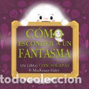 Libros: C&oacute;mo esconder a un fantasma - Haley, MacKenzie
