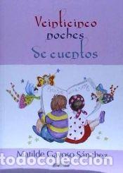 Libros: VEINTICINCO NOCHES DE CUENTOS - GAYOSO SANCHEZ MATILDE