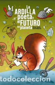 Libros: Ardilla poeta y el futuro del planeta - Mart&iacute;nez Aguilar, Pilar