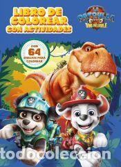 Libros: Patrulla Canina. La dinopel&iacute;cula. Libro de colorear - Nickelodeon