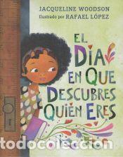Libros: El D&iacute;a En Que Descubres Qui&eacute;n Eres - Woodson, Jacqueline