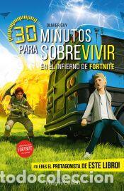 Libros: 30 minutos para sobrevivir en el infierno de Fortnite - Gay, Olivier