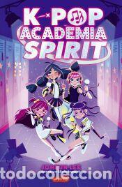 Libros: K-POP: ACADEMIA SPIRIT (Libro 1) - Lee, Joheun