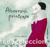 Libros: Aharrausi printzesa - Gil Mart&iacute;nez, Mar&iacute;a del Carmen / Odriozola, Elena