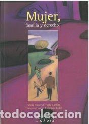 Libros: Mujer, familia y derecho. - Cervilla Garz&oacute;n, M&ordf; Dolores ; Fuentes Rodr&iacute;guez, Francisca