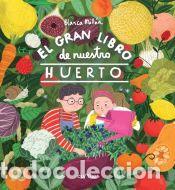Libros: EL GRAN LIBRO DE NUESTRO HUERTO - MILL&Aacute;N, BLANCA