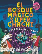 Libros: El bosque m&aacute;gico s&uacute;per chachi 2: Los portales del p&aacute;nico - Long, Matty