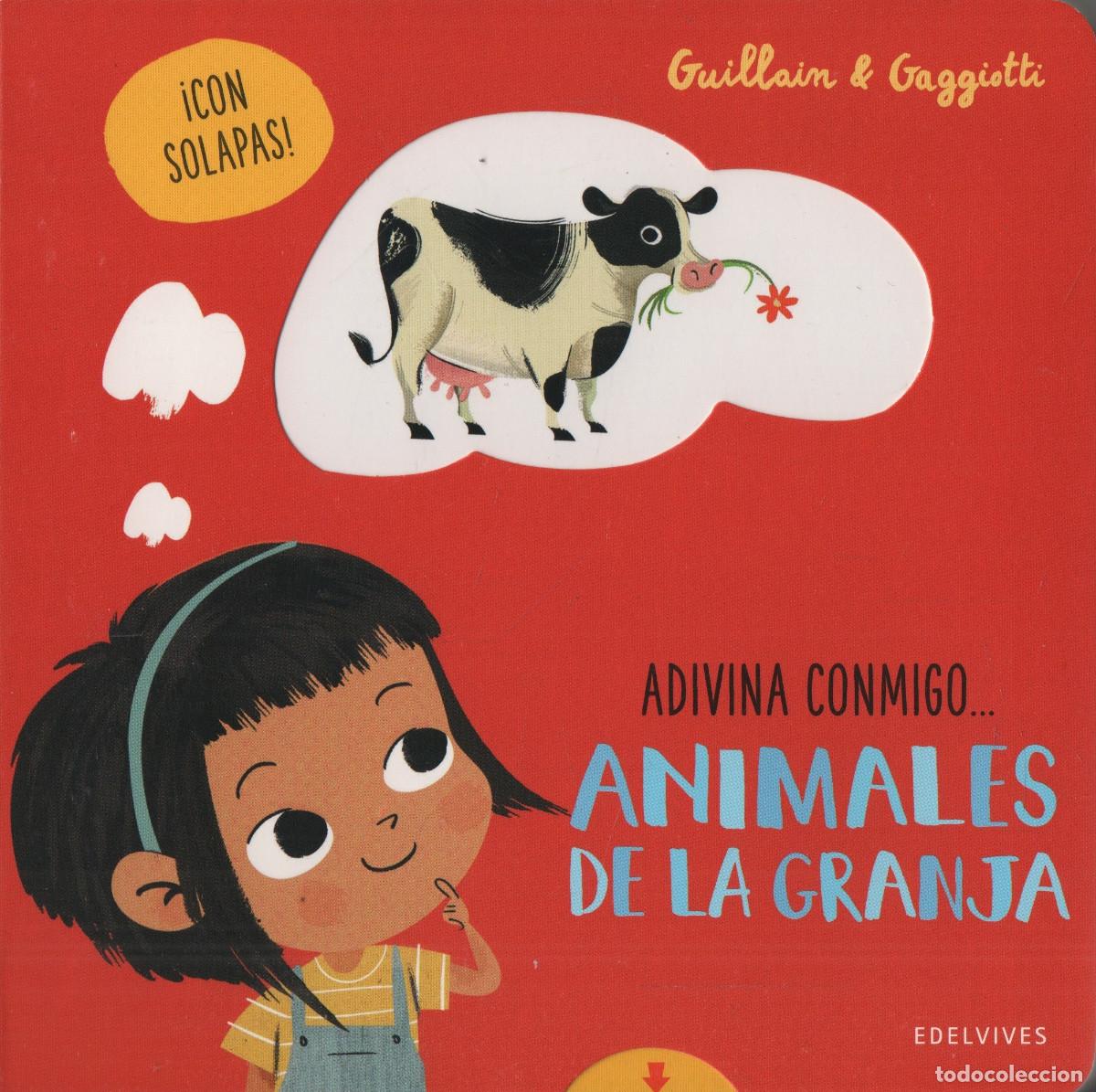 Libros: Adivina conmigo...Animales de la granja.Guillain & Gaggiotti. Edelvives. 2020.