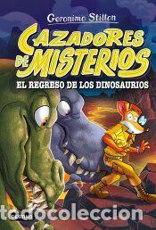 Libros: Cazadores de misterios 3. El regreso de los dinosaurios - Stilton, Geronimo