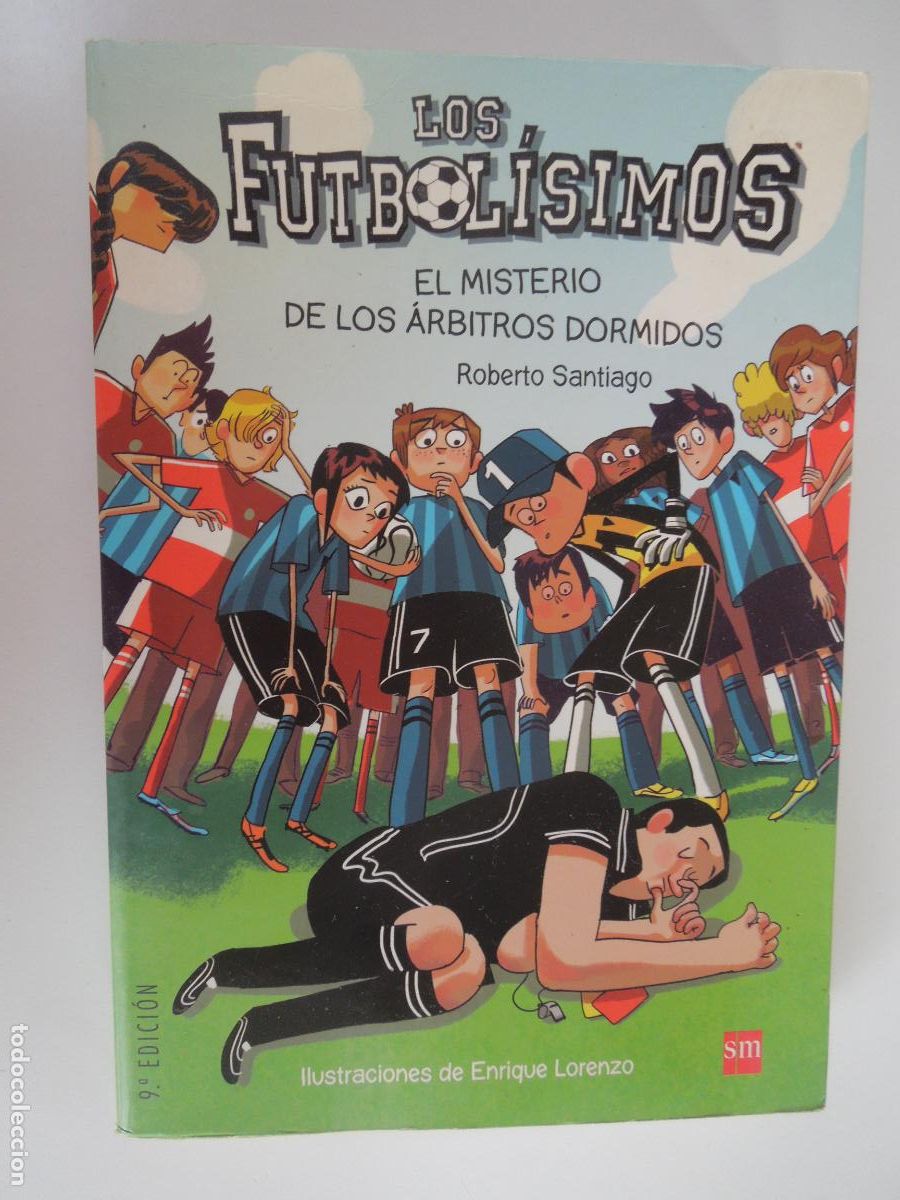 Libros: LOS FUTBOLISIMOS - EL MISTERIO DE LOS ARBITROS DORMIDOS - ROBERTO SANTIAGO - SM 2014