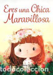 Libros: Eres una Chica Maravillosa - Garc&iacute;a, Maria