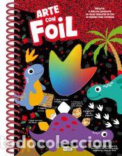 Libros: ARTE CON FOIL - Dinosaurios - Ediciones Salda&ntilde;a, S.A.