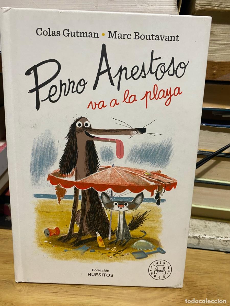 Libros: PERRO APESTOSO VA A LA PLAYA, COLAS GUTMAN Y MARC BOUTAVANT, COLECCION HUESITOS