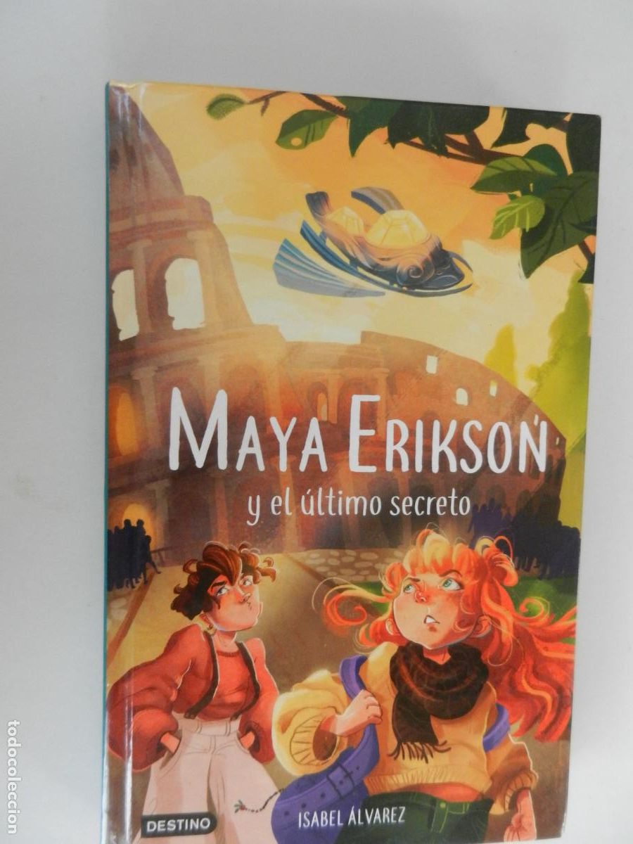 Libros: MAYA ERIKSON Y EL ULTIMO SECRETO - ISABEL ALVAREZ - DESTINO - 2023 PASTAS DURAS BUEN ESTADO