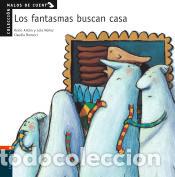 Libros: Los fantasmas buscan casa - Ant&oacute;n, Roc&iacute;o; N&uacute;&ntilde;ez, Dolores