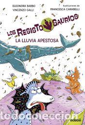 Libros: RESISTOSAURIO 2. LA LLUVIA APESTOSA - Galli, Vincenzo; Babbo, Eleonora