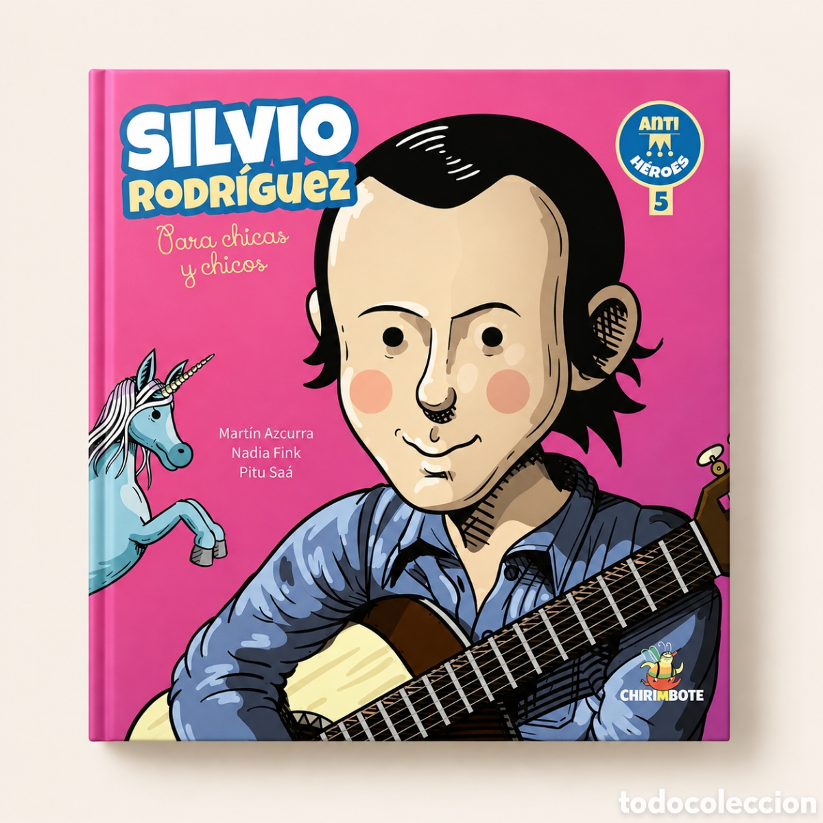 Libros: MART&Iacute;N AZCURRA / NADIA FINK / PITU SA&Aacute; &ndash; SILVIO RODR&Iacute;GUEZ PARA CHICAS Y CHICOS &ndash; CHIRIMBOTE &ndash; LMD