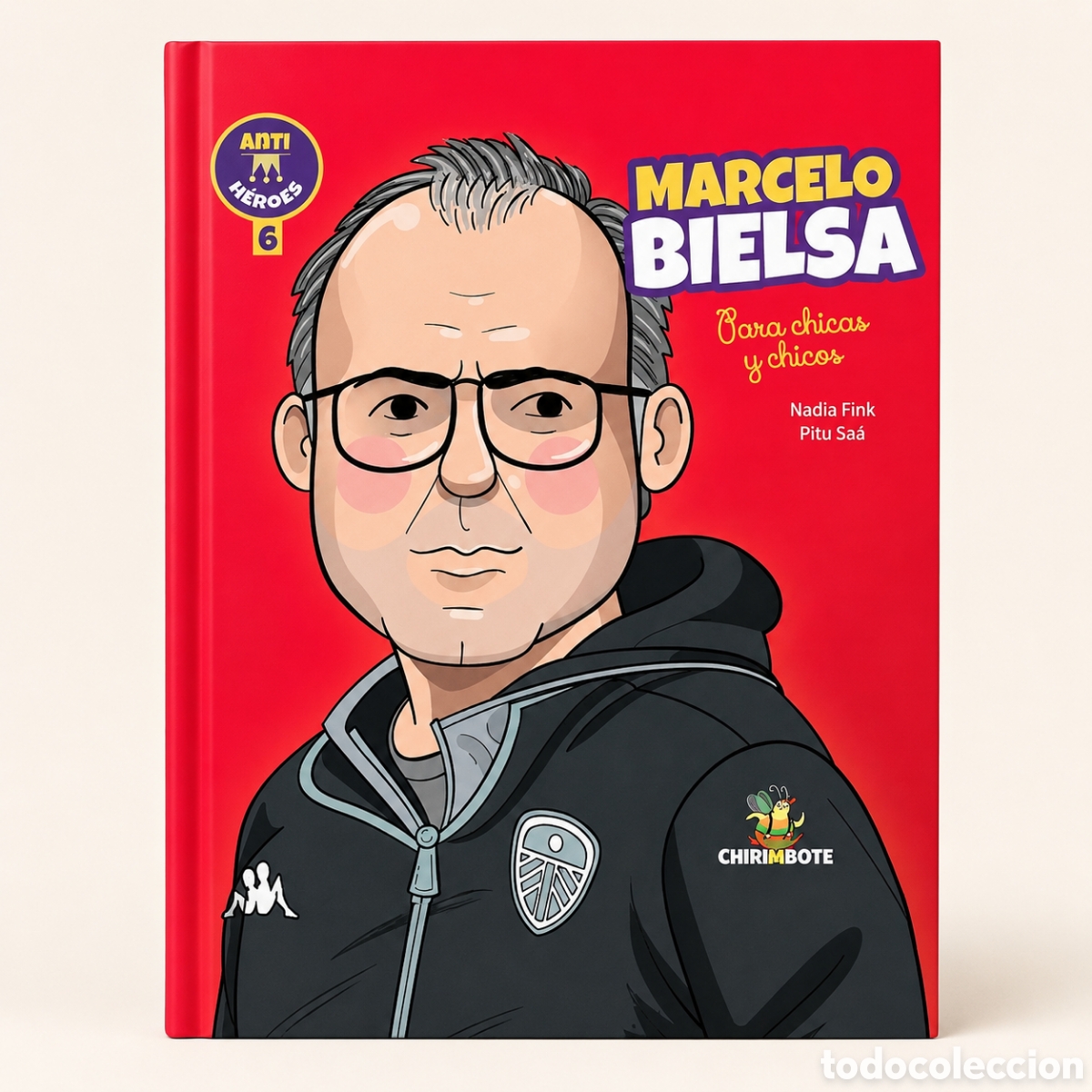 Libros: NADIA FINK / PITU SA&Aacute; &ndash; MARCELO BIELSA PARA CHICAS Y CHICOS &ndash; CHIRIMBOTE &ndash; LMD