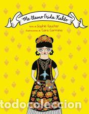 Libros: Me llamo Frida Kahlo - Faucher, Sophie