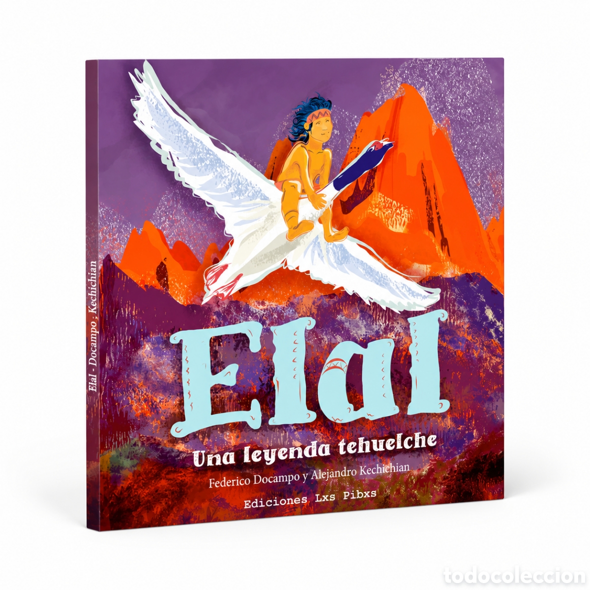 Libros: FEDERICO DOCAMPO / ALEJANDRO KECHICHIAN &ndash; ELAL. UNA LEYENDA TEHUELCHE &ndash; LMD