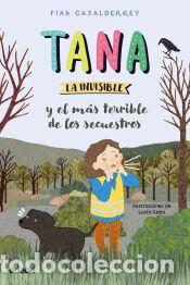 Libros: TANA LA INVISIBLE y el m&aacute;s terrible de los secuestros - Casalderrey, Fina