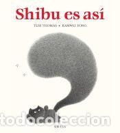 Libros: Shibu es as&iacute; - Fong, Kamwei; Thomas, Tess