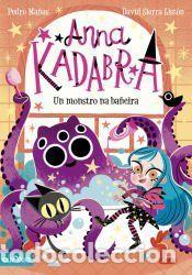 Libros: Anna Kadabra, 3: Un monstruo na ba&ntilde;eira - Ma&ntilde;as, Pedro / Sierra, David