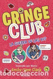 Libros: Cringe Club. La guerra de las BFF - Clarke, Emily Jane
