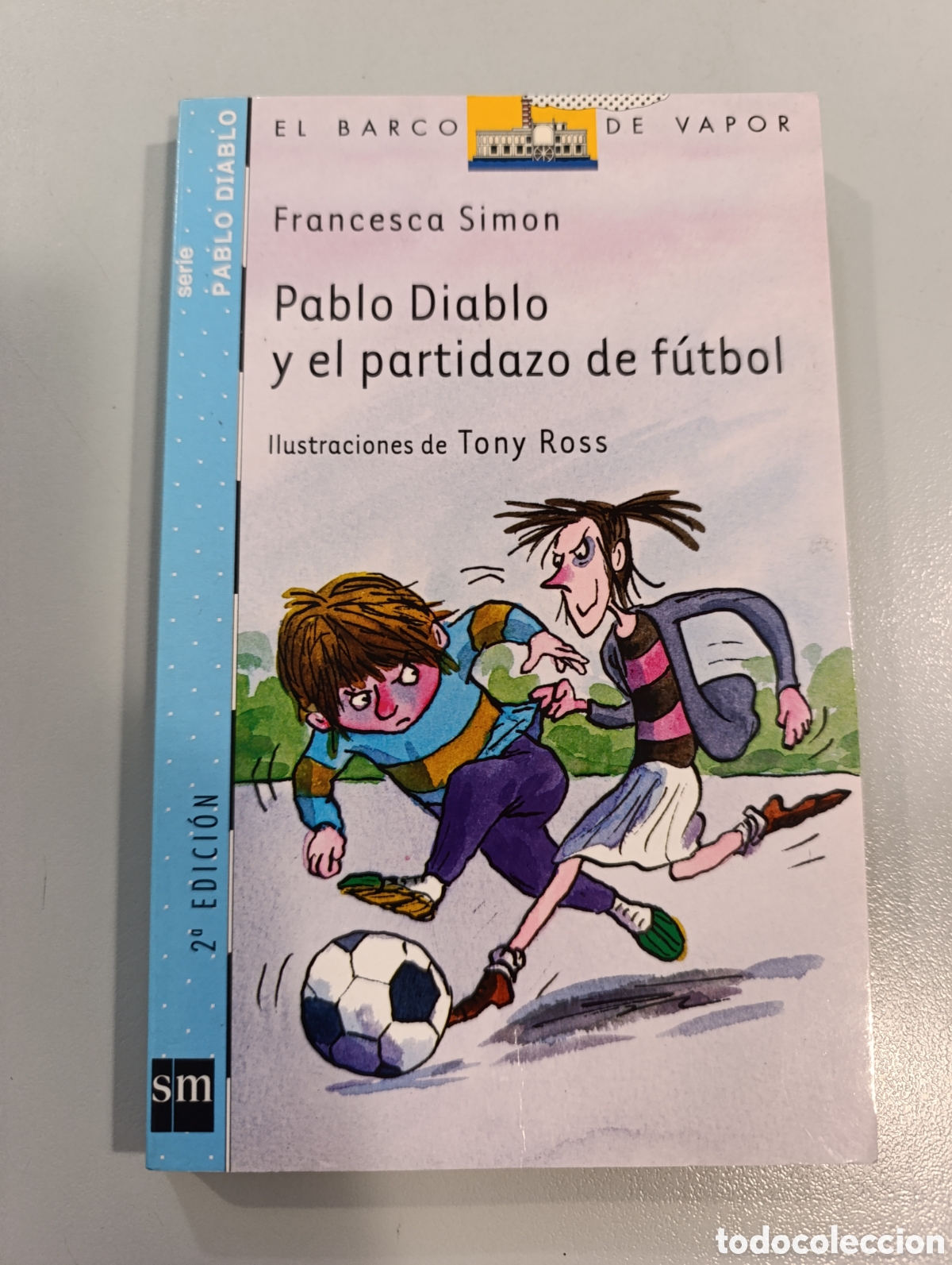 Libros: Pablo diablo y el partidazo de f&uacute;tbol. Francesca Simon Tony Ross