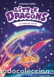 Libros: Little Dragons 7. La magia del arco&iacute;ris - Maceiras Soares, Melisa; Isern, Susanna