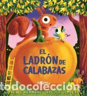 Libros: El ladr&oacute;n de calabazas - Hemming, Alice ;Slater, Nicola