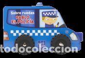 Libros: Sobre ruedas. Pablo el polic&iacute;a - YOYO