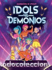Libros: Misi&oacute;n K-Pop. Idols vs. Demonios - Varios Autores
