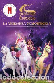 Libros: Academia Unicornio. La venganza de Morticela - Academia Unicornio