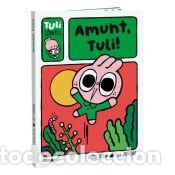 Libros: Amunt, Tuli! - Pedre&ntilde;o Criado, Rut; Klein Carulla, Katia