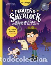 Libros: Peque&ntilde;o Sherlock: El caso del c&oacute;digo secreto en el Polo Norte - Pr&eacute;vot, Pascal