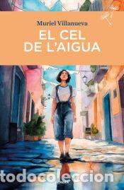 Libros: CEL DE L&acute;AIGUA, EL - VILLANUEVA, MURIEL
