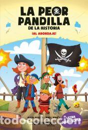 Libros: La peor pandilla de la historia. &iexcl;Al abordaje! - Acosta, Alicia / Mones, Marc