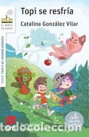 Libros: Topi y el mundo m&aacute;gico 2: Topi se resfr&iacute;a - Gonz&aacute;lez Vilar, Catalina