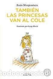 Libros: Tambi&eacute;n las princesas van al cole - Morgenstern, Susie