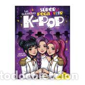 Libros: LAS GUERRERAS KPOP S&Uacute;PER PEGACOLOR